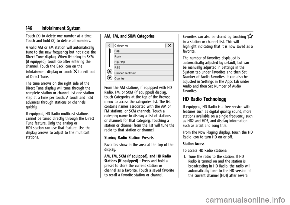 GMC ACADIA 2022 Owners Manual GMC Acadia/Acadia Denali Owner Manual (GMNA-Localizing-U.S./Canada/
Mexico-15170041) - 2022 - CRC - 10/6/21
146 Infotainment System
Touch (X) to delete one number at a time.
Touch and hold (X) to dele GMC ACADIA 2022 Owners Manual GMC Acadia/Acadia Denali Owner Manual (GMNA-Localizing-U.S./Canada/
Mexico-15170041) - 2022 - CRC - 10/6/21
146 Infotainment System
Touch (X) to delete one number at a time.
Touch and hold (X) to dele