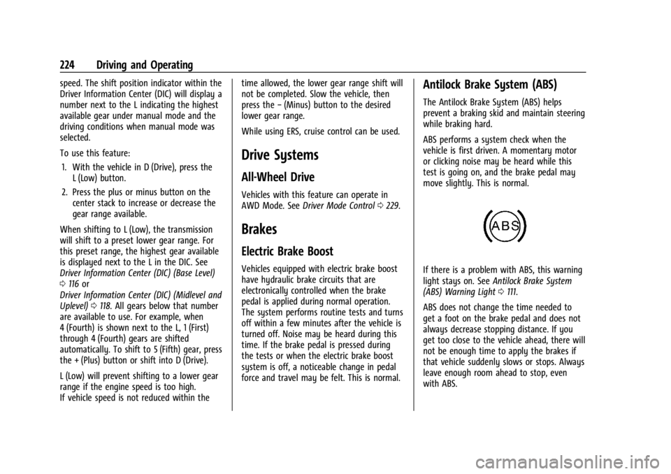 GMC ACADIA 2022 User Guide GMC Acadia/Acadia Denali Owner Manual (GMNA-Localizing-U.S./Canada/
Mexico-15170041) - 2022 - CRC - 10/6/21
224 Driving and Operating
speed. The shift position indicator within the
Driver Information GMC ACADIA 2022 User Guide GMC Acadia/Acadia Denali Owner Manual (GMNA-Localizing-U.S./Canada/
Mexico-15170041) - 2022 - CRC - 10/6/21
224 Driving and Operating
speed. The shift position indicator within the
Driver Information