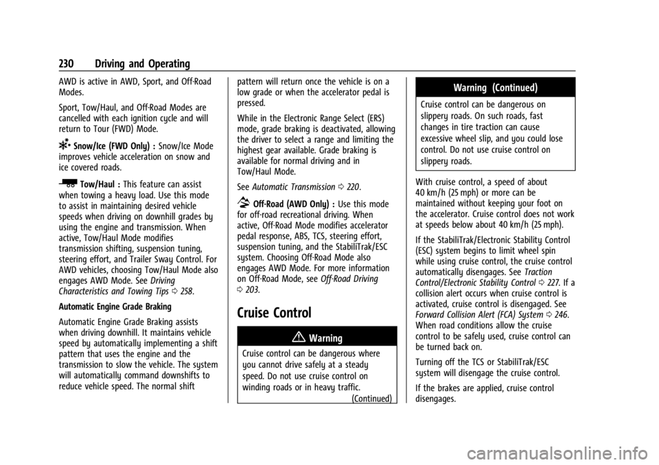 GMC ACADIA 2022  Owners Manual GMC Acadia/Acadia Denali Owner Manual (GMNA-Localizing-U.S./Canada/
Mexico-15170041) - 2022 - CRC - 10/6/21
230 Driving and Operating
AWD is active in AWD, Sport, and Off-Road
Modes.
Sport, Tow/Haul, 