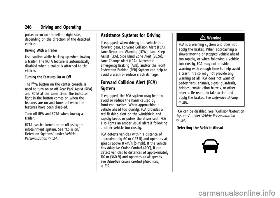 GMC ACADIA 2022  Owners Manual GMC Acadia/Acadia Denali Owner Manual (GMNA-Localizing-U.S./Canada/
Mexico-15170041) - 2022 - CRC - 10/6/21
246 Driving and Operating
pulses occur on the left or right side,
depending on the direction