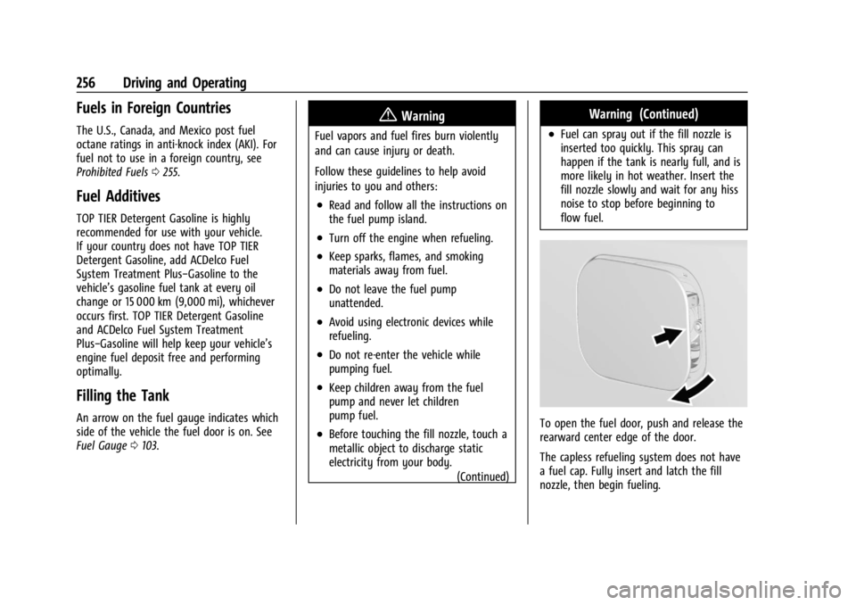 GMC ACADIA 2022  Owners Manual GMC Acadia/Acadia Denali Owner Manual (GMNA-Localizing-U.S./Canada/
Mexico-15170041) - 2022 - CRC - 10/6/21
256 Driving and Operating
Fuels in Foreign Countries
The U.S., Canada, and Mexico post fuel
