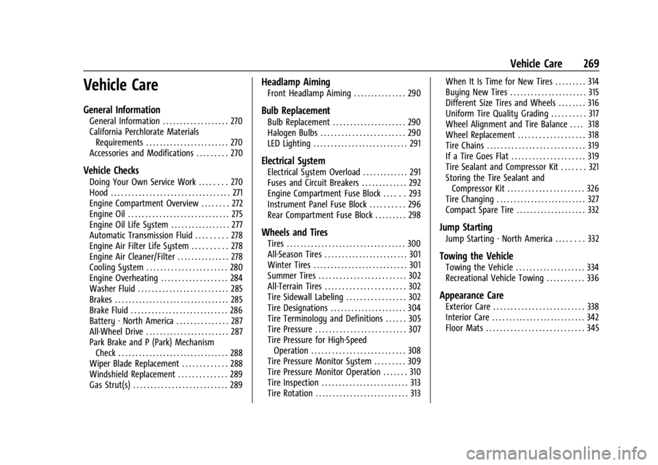 GMC ACADIA 2022  Owners Manual GMC Acadia/Acadia Denali Owner Manual (GMNA-Localizing-U.S./Canada/
Mexico-15170041) - 2022 - CRC - 10/6/21
Vehicle Care 269
Vehicle Care
General Information
General Information . . . . . . . . . . . 