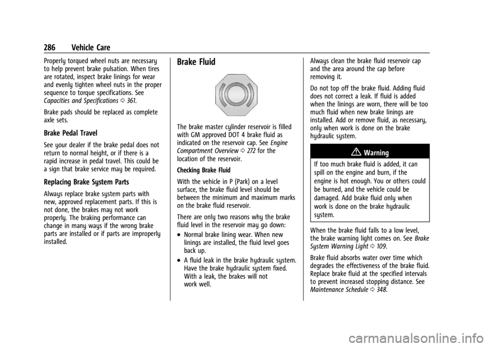 GMC ACADIA 2022 Owners Guide GMC Acadia/Acadia Denali Owner Manual (GMNA-Localizing-U.S./Canada/
Mexico-15170041) - 2022 - CRC - 10/6/21
286 Vehicle Care
Properly torqued wheel nuts are necessary
to help prevent brake pulsation. GMC ACADIA 2022 Owners Guide GMC Acadia/Acadia Denali Owner Manual (GMNA-Localizing-U.S./Canada/
Mexico-15170041) - 2022 - CRC - 10/6/21
286 Vehicle Care
Properly torqued wheel nuts are necessary
to help prevent brake pulsation.