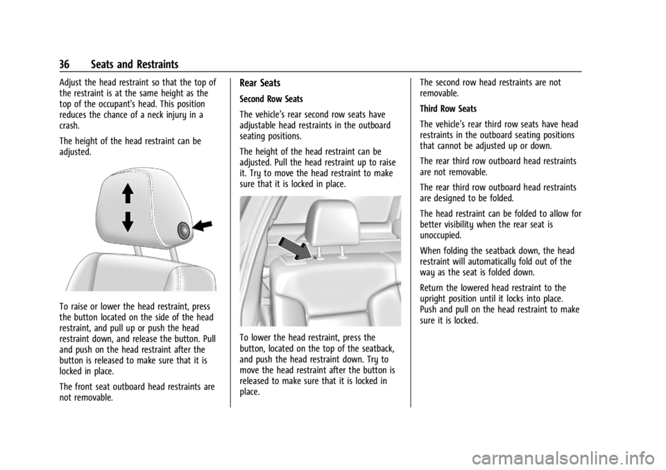 GMC ACADIA 2022 Owners Guide GMC Acadia/Acadia Denali Owner Manual (GMNA-Localizing-U.S./Canada/
Mexico-15170041) - 2022 - CRC - 10/6/21
36 Seats and Restraints
Adjust the head restraint so that the top of
the restraint is at the GMC ACADIA 2022 Owners Guide GMC Acadia/Acadia Denali Owner Manual (GMNA-Localizing-U.S./Canada/
Mexico-15170041) - 2022 - CRC - 10/6/21
36 Seats and Restraints
Adjust the head restraint so that the top of
the restraint is at the