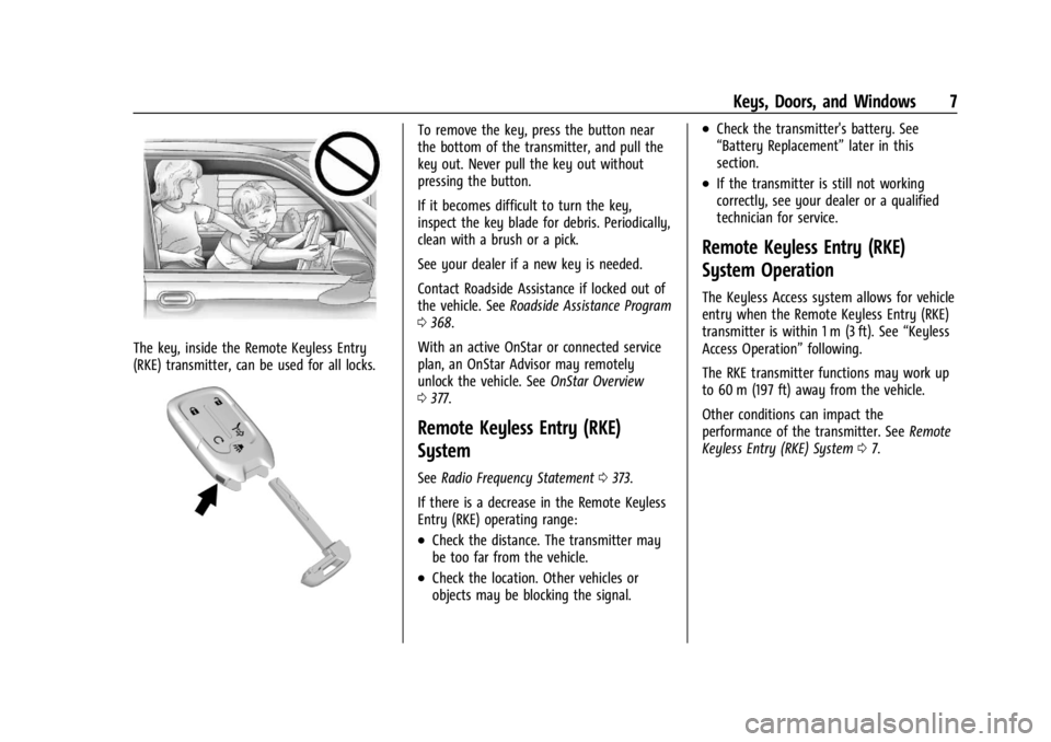 GMC ACADIA 2022  Owners Manual GMC Acadia/Acadia Denali Owner Manual (GMNA-Localizing-U.S./Canada/
Mexico-15170041) - 2022 - CRC - 10/6/21
Keys, Doors, and Windows 7
The key, inside the Remote Keyless Entry
(RKE) transmitter, can b