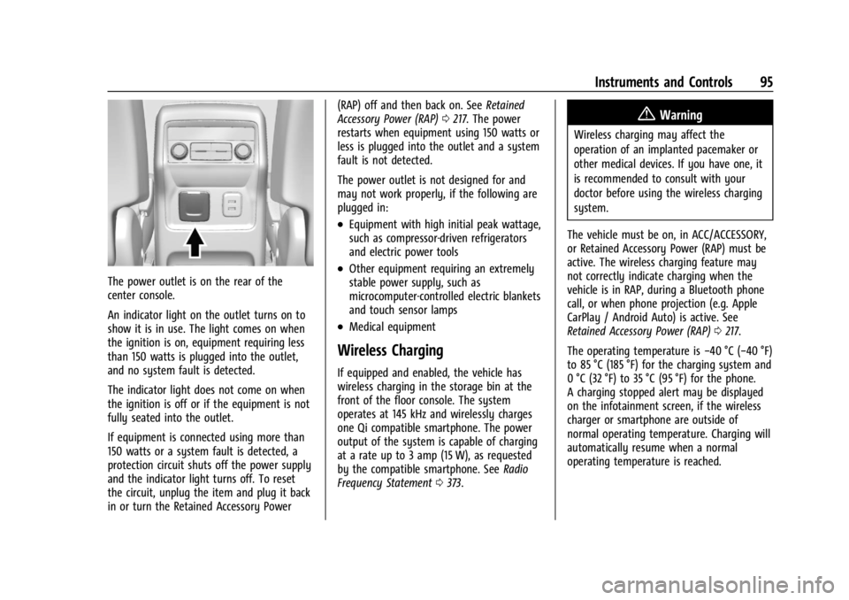 GMC ACADIA 2022 Owners Manual GMC Acadia/Acadia Denali Owner Manual (GMNA-Localizing-U.S./Canada/
Mexico-15170041) - 2022 - CRC - 10/6/21
Instruments and Controls 95
The power outlet is on the rear of the
center console.
An indica GMC ACADIA 2022 Owners Manual GMC Acadia/Acadia Denali Owner Manual (GMNA-Localizing-U.S./Canada/
Mexico-15170041) - 2022 - CRC - 10/6/21
Instruments and Controls 95
The power outlet is on the rear of the
center console.
An indica
