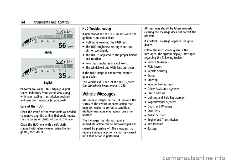 GMC ACADIA 2023 User Guide GMC Acadia/Acadia Denali Owner Manual (GMNA-Localizing-U.S./Canada/
Mexico-16402009) - 2023 - CRC - 3/28/22
124 Instruments and Controls
Metric
English
Performance View : This displays digital
speed, GMC ACADIA 2023 User Guide GMC Acadia/Acadia Denali Owner Manual (GMNA-Localizing-U.S./Canada/
Mexico-16402009) - 2023 - CRC - 3/28/22
124 Instruments and Controls
Metric
English
Performance View : This displays digital
speed,