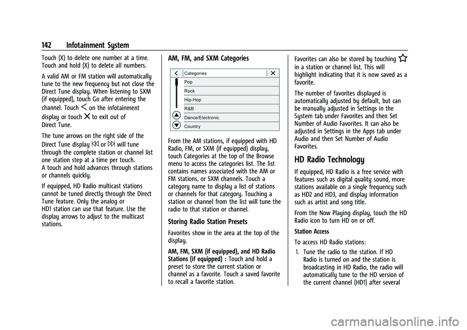 GMC ACADIA 2023 Owners Manual GMC Acadia/Acadia Denali Owner Manual (GMNA-Localizing-U.S./Canada/
Mexico-16402009) - 2023 - CRC - 3/28/22
142 Infotainment System
Touch (X) to delete one number at a time.
Touch and hold (X) to dele GMC ACADIA 2023 Owners Manual GMC Acadia/Acadia Denali Owner Manual (GMNA-Localizing-U.S./Canada/
Mexico-16402009) - 2023 - CRC - 3/28/22
142 Infotainment System
Touch (X) to delete one number at a time.
Touch and hold (X) to dele