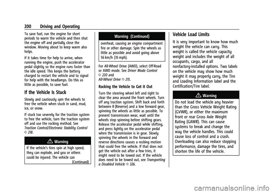 GMC ACADIA 2023 User Guide GMC Acadia/Acadia Denali Owner Manual (GMNA-Localizing-U.S./Canada/
Mexico-16402009) - 2023 - CRC - 3/29/22
200 Driving and Operating
To save fuel, run the engine for short
periods to warm the vehicle GMC ACADIA 2023 User Guide GMC Acadia/Acadia Denali Owner Manual (GMNA-Localizing-U.S./Canada/
Mexico-16402009) - 2023 - CRC - 3/29/22
200 Driving and Operating
To save fuel, run the engine for short
periods to warm the vehicle