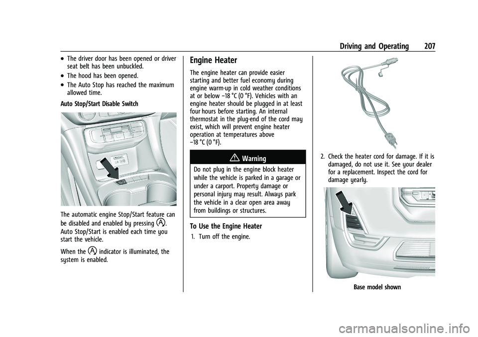 GMC ACADIA 2023 Owners Guide GMC Acadia/Acadia Denali Owner Manual (GMNA-Localizing-U.S./Canada/
Mexico-16402009) - 2023 - CRC - 3/29/22
Driving and Operating 207
.The driver door has been opened or driver
seat belt has been unbu GMC ACADIA 2023 Owners Guide GMC Acadia/Acadia Denali Owner Manual (GMNA-Localizing-U.S./Canada/
Mexico-16402009) - 2023 - CRC - 3/29/22
Driving and Operating 207
.The driver door has been opened or driver
seat belt has been unbu