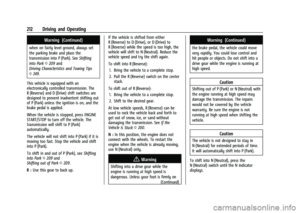 GMC ACADIA 2023 Owners Guide GMC Acadia/Acadia Denali Owner Manual (GMNA-Localizing-U.S./Canada/
Mexico-16402009) - 2023 - CRC - 3/29/22
212 Driving and Operating
Warning (Continued)
when on fairly level ground, always set
the pa GMC ACADIA 2023 Owners Guide GMC Acadia/Acadia Denali Owner Manual (GMNA-Localizing-U.S./Canada/
Mexico-16402009) - 2023 - CRC - 3/29/22
212 Driving and Operating
Warning (Continued)
when on fairly level ground, always set
the pa