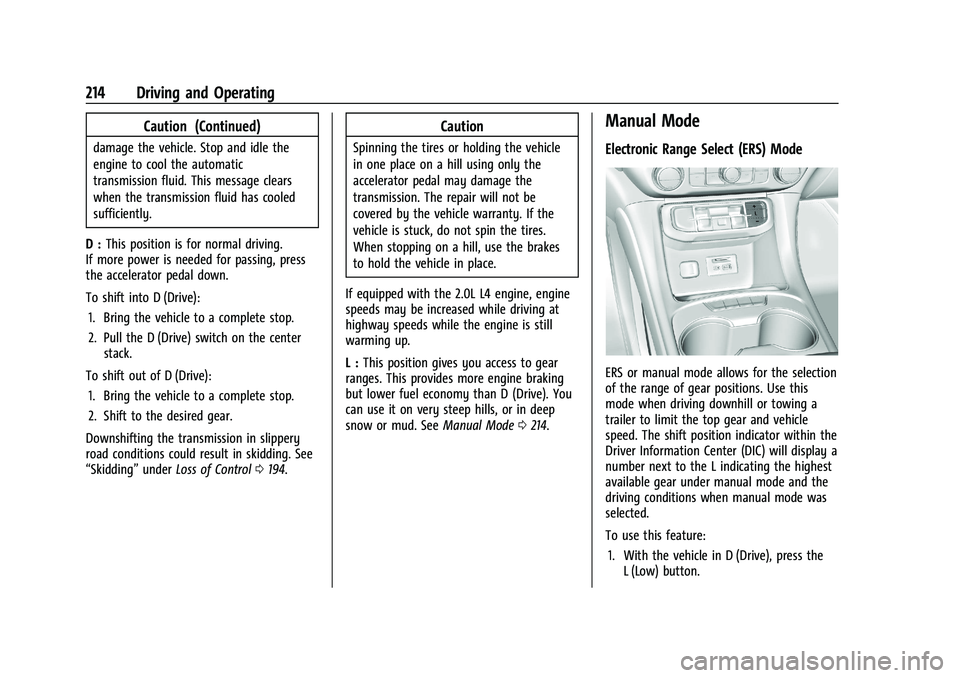 GMC ACADIA 2023 Owners Manual GMC Acadia/Acadia Denali Owner Manual (GMNA-Localizing-U.S./Canada/
Mexico-16402009) - 2023 - CRC - 3/29/22
214 Driving and Operating
Caution (Continued)
damage the vehicle. Stop and idle the
engine t GMC ACADIA 2023 Owners Manual GMC Acadia/Acadia Denali Owner Manual (GMNA-Localizing-U.S./Canada/
Mexico-16402009) - 2023 - CRC - 3/29/22
214 Driving and Operating
Caution (Continued)
damage the vehicle. Stop and idle the
engine t