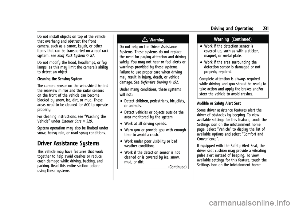 GMC ACADIA 2023 User Guide GMC Acadia/Acadia Denali Owner Manual (GMNA-Localizing-U.S./Canada/
Mexico-16402009) - 2023 - CRC - 3/29/22
Driving and Operating 231
Do not install objects on top of the vehicle
that overhang and obs GMC ACADIA 2023 User Guide GMC Acadia/Acadia Denali Owner Manual (GMNA-Localizing-U.S./Canada/
Mexico-16402009) - 2023 - CRC - 3/29/22
Driving and Operating 231
Do not install objects on top of the vehicle
that overhang and obs