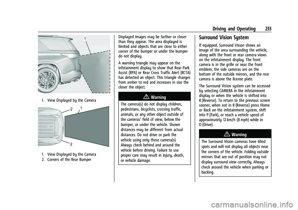 GMC ACADIA 2023 Owners Manual GMC Acadia/Acadia Denali Owner Manual (GMNA-Localizing-U.S./Canada/
Mexico-16402009) - 2023 - CRC - 3/29/22
Driving and Operating 233
1. View Displayed by the Camera
1. View Displayed by the Camera
2. GMC ACADIA 2023 Owners Manual GMC Acadia/Acadia Denali Owner Manual (GMNA-Localizing-U.S./Canada/
Mexico-16402009) - 2023 - CRC - 3/29/22
Driving and Operating 233
1. View Displayed by the Camera
1. View Displayed by the Camera
2.