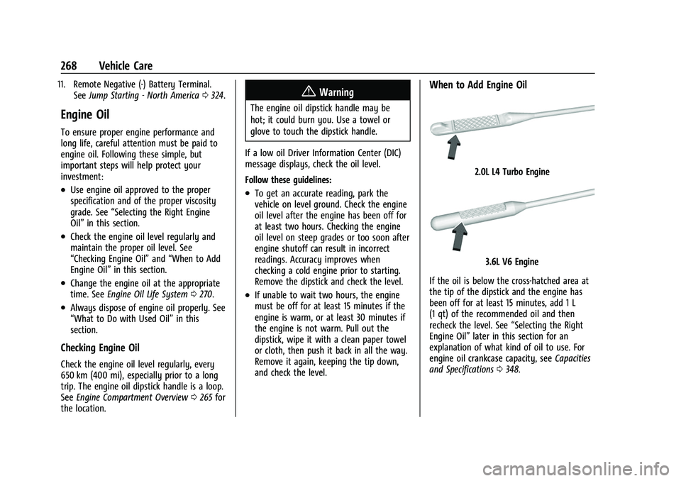 GMC ACADIA 2023  Owners Manual GMC Acadia/Acadia Denali Owner Manual (GMNA-Localizing-U.S./Canada/
Mexico-16402009) - 2023 - CRC - 3/28/22
268 Vehicle Care
11. Remote Negative (-) Battery Terminal.SeeJump Starting - North America 0