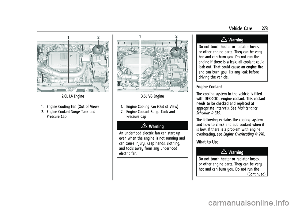 GMC ACADIA 2023 Owners Manual GMC Acadia/Acadia Denali Owner Manual (GMNA-Localizing-U.S./Canada/
Mexico-16402009) - 2023 - CRC - 3/28/22
Vehicle Care 273
2.0L L4 Engine
1. Engine Cooling Fan (Out of View)
2. Engine Coolant Surge GMC ACADIA 2023 Owners Manual GMC Acadia/Acadia Denali Owner Manual (GMNA-Localizing-U.S./Canada/
Mexico-16402009) - 2023 - CRC - 3/28/22
Vehicle Care 273
2.0L L4 Engine
1. Engine Cooling Fan (Out of View)
2. Engine Coolant Surge