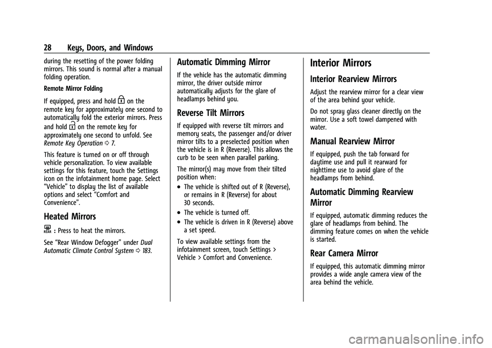 GMC ACADIA 2023 Owners Manual GMC Acadia/Acadia Denali Owner Manual (GMNA-Localizing-U.S./Canada/
Mexico-16402009) - 2023 - CRC - 3/28/22
28 Keys, Doors, and Windows
during the resetting of the power folding
mirrors. This sound is GMC ACADIA 2023 Owners Manual GMC Acadia/Acadia Denali Owner Manual (GMNA-Localizing-U.S./Canada/
Mexico-16402009) - 2023 - CRC - 3/28/22
28 Keys, Doors, and Windows
during the resetting of the power folding
mirrors. This sound is