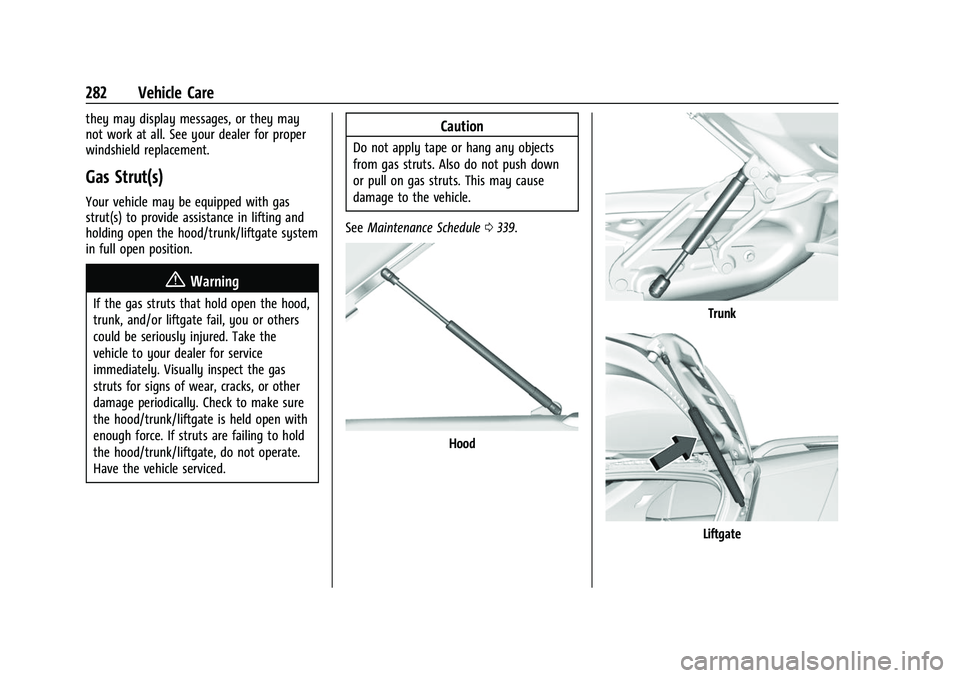 GMC ACADIA 2023 Owners Manual GMC Acadia/Acadia Denali Owner Manual (GMNA-Localizing-U.S./Canada/
Mexico-16402009) - 2023 - CRC - 3/28/22
282 Vehicle Care
they may display messages, or they may
not work at all. See your dealer for GMC ACADIA 2023 Owners Manual GMC Acadia/Acadia Denali Owner Manual (GMNA-Localizing-U.S./Canada/
Mexico-16402009) - 2023 - CRC - 3/28/22
282 Vehicle Care
they may display messages, or they may
not work at all. See your dealer for