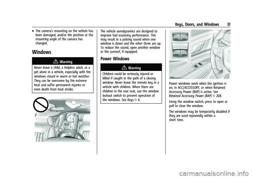 GMC ACADIA 2023 Owners Guide GMC Acadia/Acadia Denali Owner Manual (GMNA-Localizing-U.S./Canada/
Mexico-16402009) - 2023 - CRC - 3/28/22
Keys, Doors, and Windows 31
.The camera’s mounting on the vehicle has
been damaged, and/or