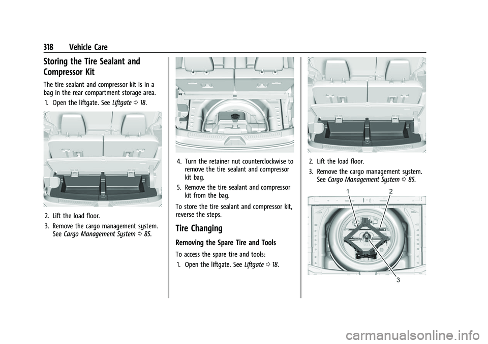 GMC ACADIA 2023 Owners Manual GMC Acadia/Acadia Denali Owner Manual (GMNA-Localizing-U.S./Canada/
Mexico-16402009) - 2023 - CRC - 3/28/22
318 Vehicle Care
Storing the Tire Sealant and
Compressor Kit
The tire sealant and compressor GMC ACADIA 2023 Owners Manual GMC Acadia/Acadia Denali Owner Manual (GMNA-Localizing-U.S./Canada/
Mexico-16402009) - 2023 - CRC - 3/28/22
318 Vehicle Care
Storing the Tire Sealant and
Compressor Kit
The tire sealant and compressor