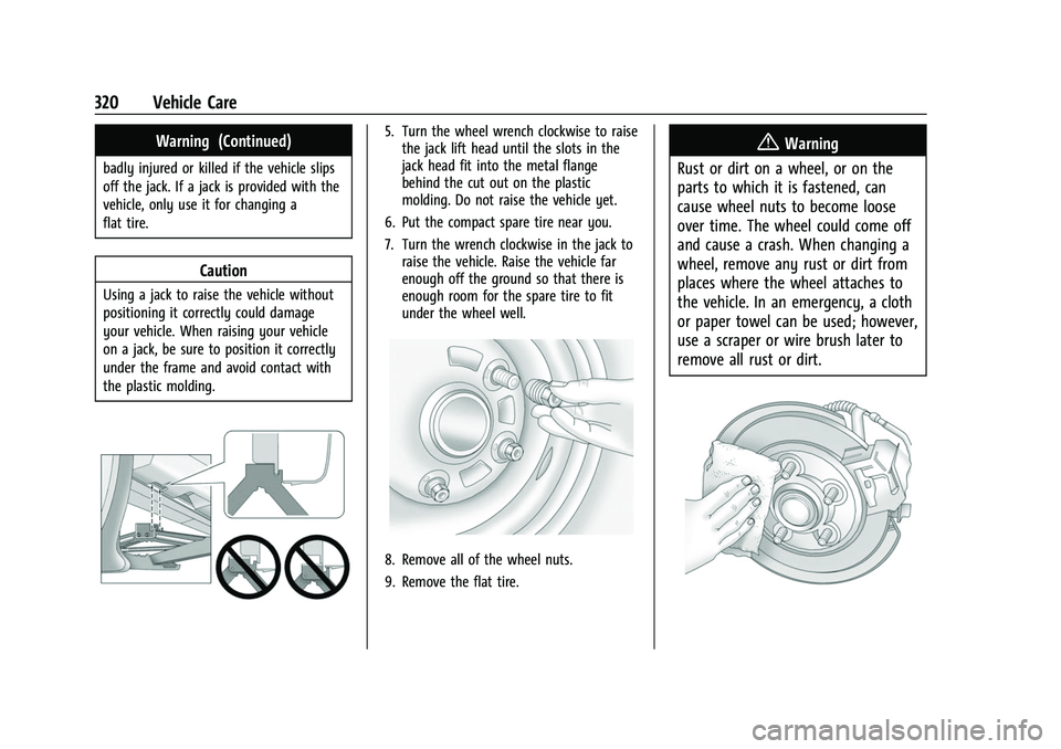 GMC ACADIA 2023 Owners Manual GMC Acadia/Acadia Denali Owner Manual (GMNA-Localizing-U.S./Canada/
Mexico-16402009) - 2023 - CRC - 3/28/22
320 Vehicle Care
Warning (Continued)
badly injured or killed if the vehicle slips
off the ja GMC ACADIA 2023 Owners Manual GMC Acadia/Acadia Denali Owner Manual (GMNA-Localizing-U.S./Canada/
Mexico-16402009) - 2023 - CRC - 3/28/22
320 Vehicle Care
Warning (Continued)
badly injured or killed if the vehicle slips
off the ja