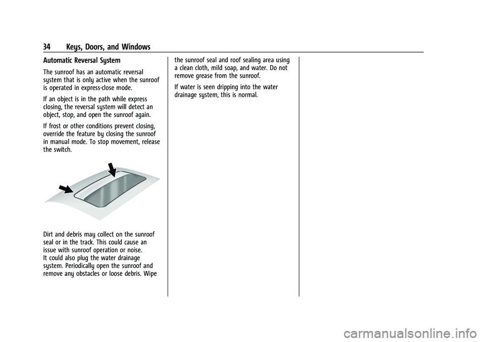 GMC ACADIA 2023 Owners Guide GMC Acadia/Acadia Denali Owner Manual (GMNA-Localizing-U.S./Canada/
Mexico-16402009) - 2023 - CRC - 3/28/22
34 Keys, Doors, and Windows
Automatic Reversal System
The sunroof has an automatic reversal
