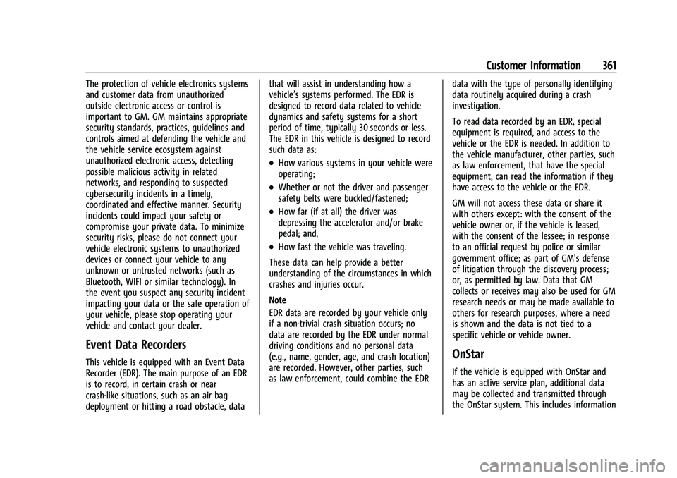 GMC ACADIA 2023  Owners Manual GMC Acadia/Acadia Denali Owner Manual (GMNA-Localizing-U.S./Canada/
Mexico-16402009) - 2023 - CRC - 3/28/22
Customer Information 361
The protection of vehicle electronics systems
and customer data fro