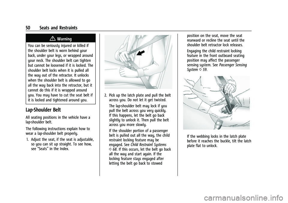 GMC ACADIA 2023  Owners Manual GMC Acadia/Acadia Denali Owner Manual (GMNA-Localizing-U.S./Canada/
Mexico-16402009) - 2023 - CRC - 3/28/22
50 Seats and Restraints
{Warning
You can be seriously injured or killed if
the shoulder belt