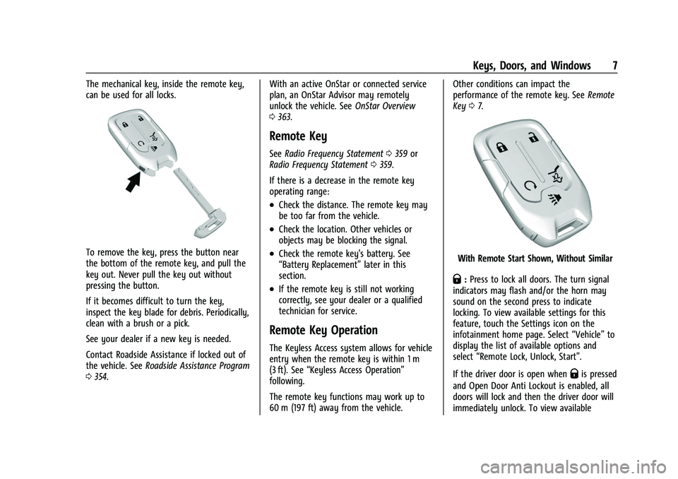 GMC ACADIA 2023  Owners Manual GMC Acadia/Acadia Denali Owner Manual (GMNA-Localizing-U.S./Canada/
Mexico-16402009) - 2023 - CRC - 3/28/22
Keys, Doors, and Windows 7
The mechanical key, inside the remote key,
can be used for all lo