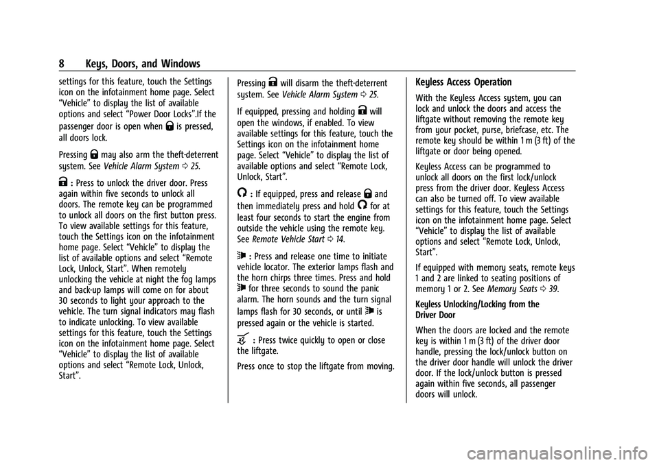 GMC ACADIA 2023  Owners Manual GMC Acadia/Acadia Denali Owner Manual (GMNA-Localizing-U.S./Canada/
Mexico-16402009) - 2023 - CRC - 3/28/22
8 Keys, Doors, and Windows
settings for this feature, touch the Settings
icon on the infotai
