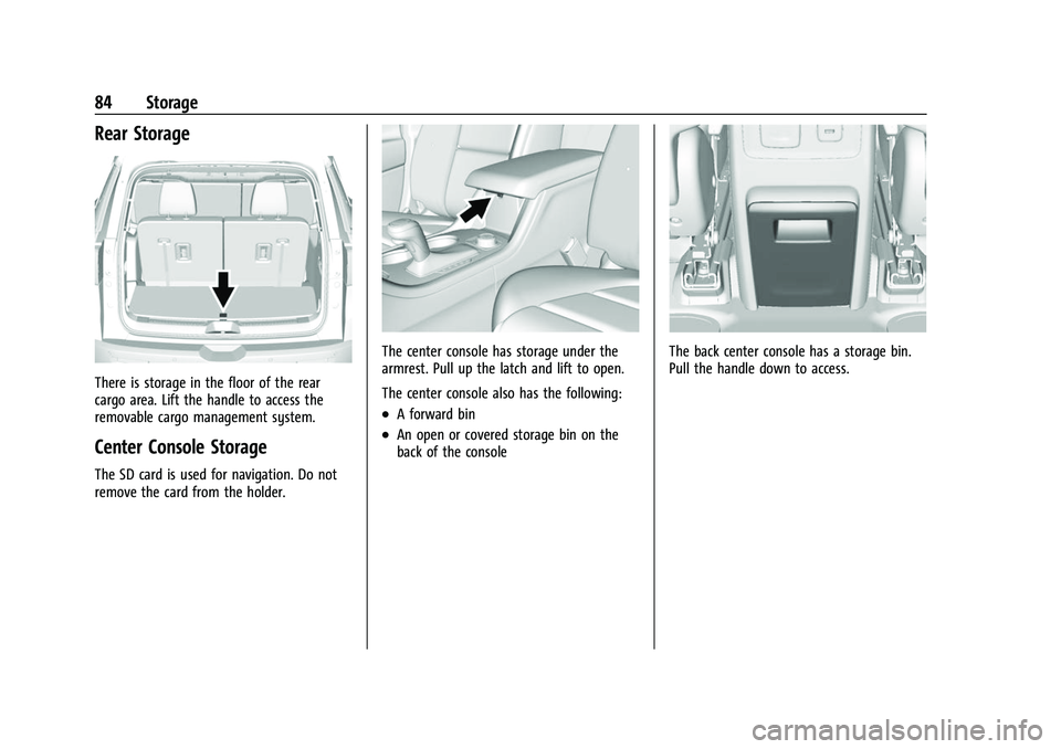 GMC ACADIA 2023 Manual Online GMC Acadia/Acadia Denali Owner Manual (GMNA-Localizing-U.S./Canada/
Mexico-16402009) - 2023 - CRC - 3/28/22
84 Storage
Rear Storage
There is storage in the floor of the rear
cargo area. Lift the handl GMC ACADIA 2023 Manual Online GMC Acadia/Acadia Denali Owner Manual (GMNA-Localizing-U.S./Canada/
Mexico-16402009) - 2023 - CRC - 3/28/22
84 Storage
Rear Storage
There is storage in the floor of the rear
cargo area. Lift the handl