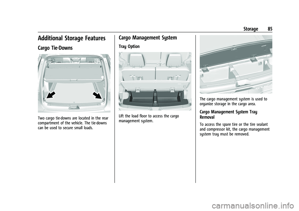 GMC ACADIA 2023 Manual Online GMC Acadia/Acadia Denali Owner Manual (GMNA-Localizing-U.S./Canada/
Mexico-16402009) - 2023 - CRC - 3/28/22
Storage 85
Additional Storage Features
Cargo Tie-Downs
Two cargo tie-downs are located in th GMC ACADIA 2023 Manual Online GMC Acadia/Acadia Denali Owner Manual (GMNA-Localizing-U.S./Canada/
Mexico-16402009) - 2023 - CRC - 3/28/22
Storage 85
Additional Storage Features
Cargo Tie-Downs
Two cargo tie-downs are located in th