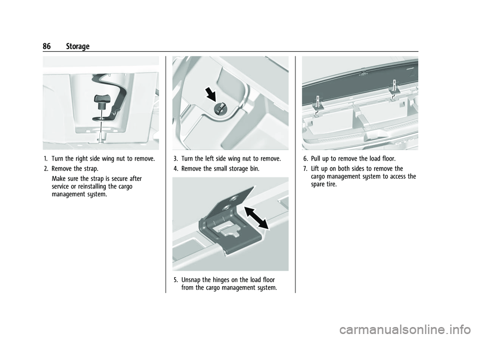 GMC ACADIA 2023 Manual Online GMC Acadia/Acadia Denali Owner Manual (GMNA-Localizing-U.S./Canada/
Mexico-16402009) - 2023 - CRC - 3/28/22
86 Storage
1. Turn the right side wing nut to remove.
2. Remove the strap.Make sure the stra GMC ACADIA 2023 Manual Online GMC Acadia/Acadia Denali Owner Manual (GMNA-Localizing-U.S./Canada/
Mexico-16402009) - 2023 - CRC - 3/28/22
86 Storage
1. Turn the right side wing nut to remove.
2. Remove the strap.Make sure the stra