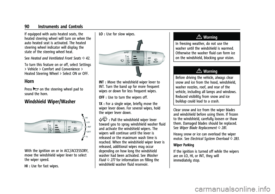 GMC ACADIA 2023 Owners Manual GMC Acadia/Acadia Denali Owner Manual (GMNA-Localizing-U.S./Canada/
Mexico-16402009) - 2023 - CRC - 3/28/22
90 Instruments and Controls
If equipped with auto heated seats, the
heated steering wheel wi GMC ACADIA 2023 Owners Manual GMC Acadia/Acadia Denali Owner Manual (GMNA-Localizing-U.S./Canada/
Mexico-16402009) - 2023 - CRC - 3/28/22
90 Instruments and Controls
If equipped with auto heated seats, the
heated steering wheel wi