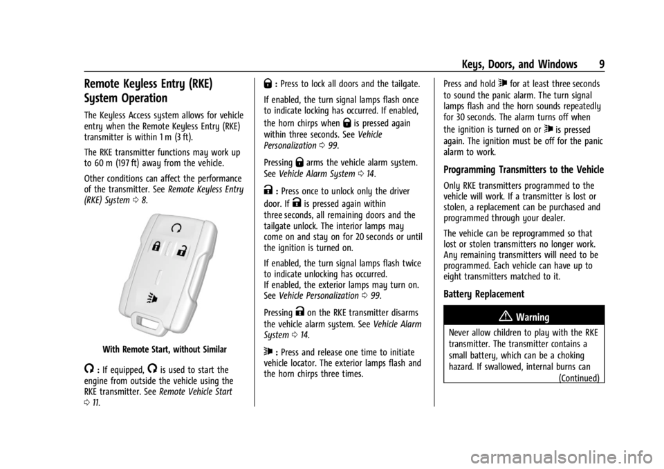 GMC CANYON 2022 User Guide GMC Canyon/Canyon Denali Owner Manual (GMNA-Localizing-U.S./Canada-
15275607) - 2022 - CRC - 11/2/21
Keys, Doors, and Windows 9
Remote Keyless Entry (RKE)
System Operation
The Keyless Access system al GMC CANYON 2022 User Guide GMC Canyon/Canyon Denali Owner Manual (GMNA-Localizing-U.S./Canada-
15275607) - 2022 - CRC - 11/2/21
Keys, Doors, and Windows 9
Remote Keyless Entry (RKE)
System Operation
The Keyless Access system al