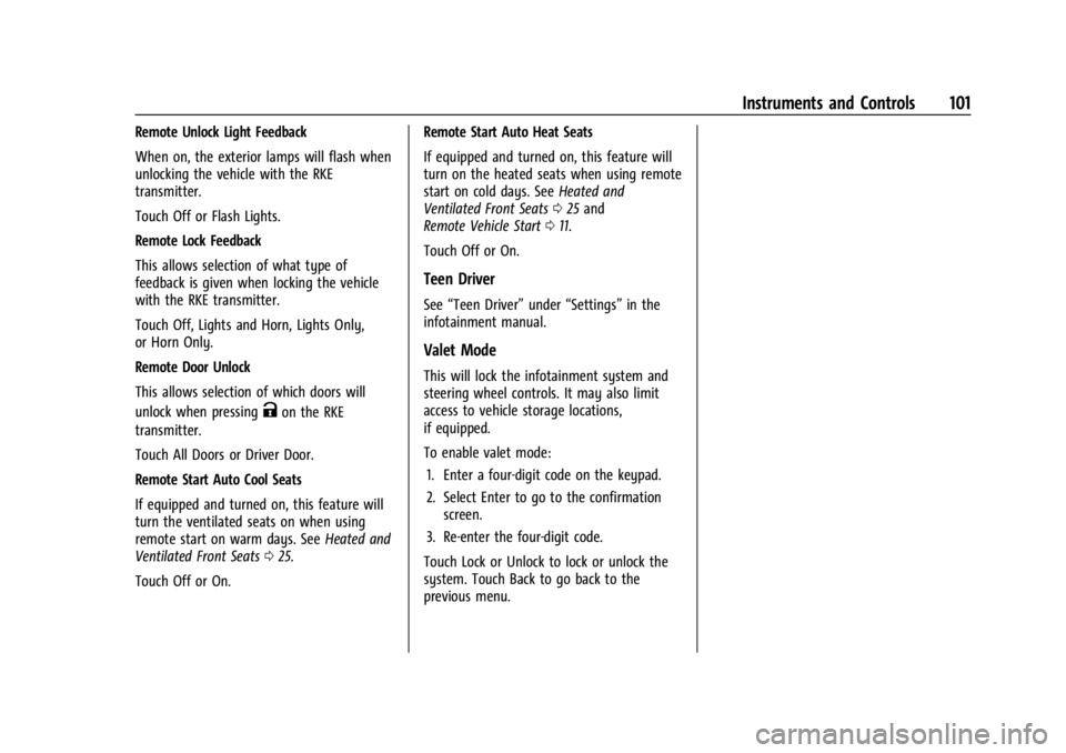 GMC CANYON 2022  Owners Manual GMC Canyon/Canyon Denali Owner Manual (GMNA-Localizing-U.S./Canada-
15275607) - 2022 - CRC - 11/2/21
Instruments and Controls 101
Remote Unlock Light Feedback
When on, the exterior lamps will flash wh