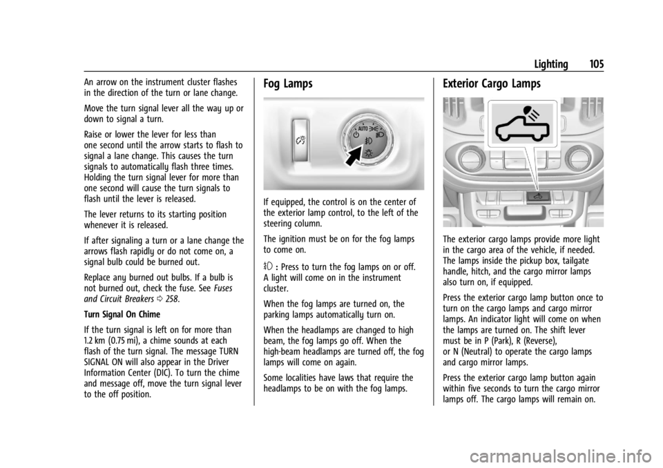 GMC CANYON 2022  Owners Manual GMC Canyon/Canyon Denali Owner Manual (GMNA-Localizing-U.S./Canada-
15275607) - 2022 - CRC - 11/2/21
Lighting 105
An arrow on the instrument cluster flashes
in the direction of the turn or lane change