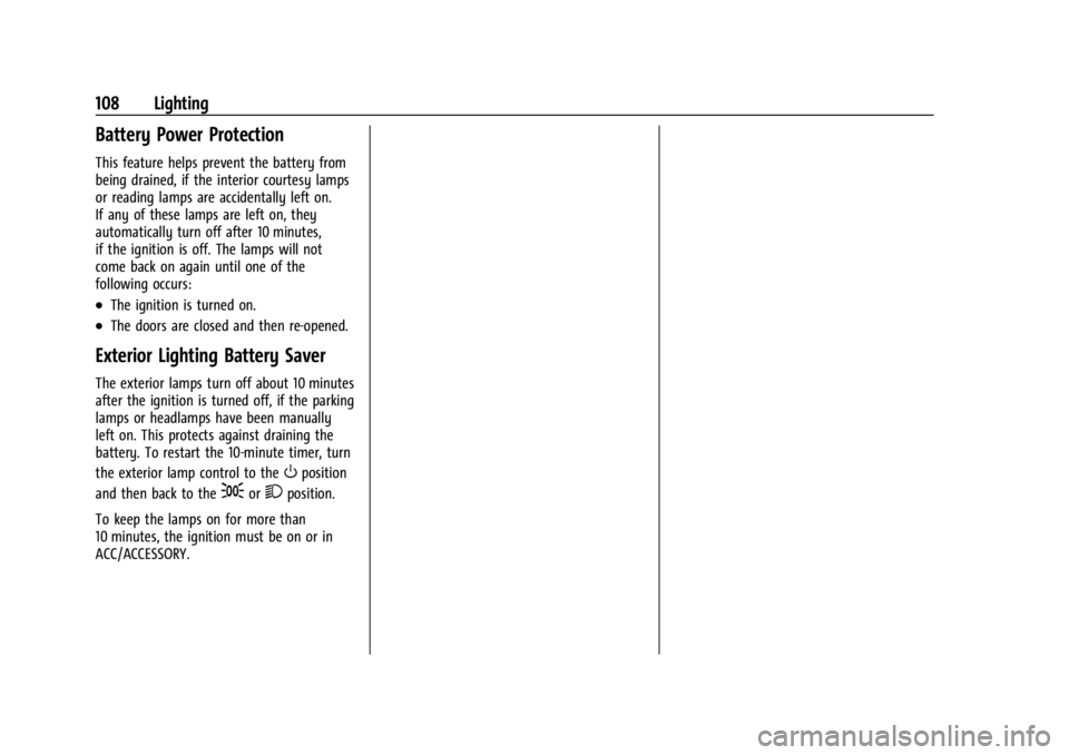 GMC CANYON 2022  Owners Manual GMC Canyon/Canyon Denali Owner Manual (GMNA-Localizing-U.S./Canada-
15275607) - 2022 - CRC - 11/2/21
108 Lighting
Battery Power Protection
This feature helps prevent the battery from
being drained, if