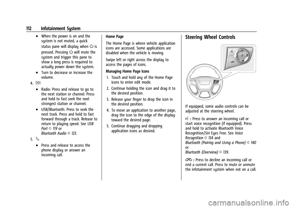 GMC CANYON 2022  Owners Manual GMC Canyon/Canyon Denali Owner Manual (GMNA-Localizing-U.S./Canada-
15275607) - 2022 - CRC - 11/2/21
112 Infotainment System
.When the power is on and the
system is not muted, a quick
status pane will