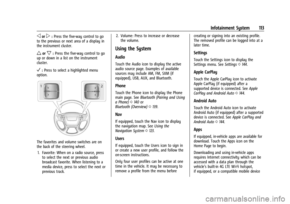 GMC CANYON 2022  Owners Manual GMC Canyon/Canyon Denali Owner Manual (GMNA-Localizing-U.S./Canada-
15275607) - 2022 - CRC - 11/2/21
Infotainment System 113
oorp:Press the five-way control to go
to the previous or next area of a dis
