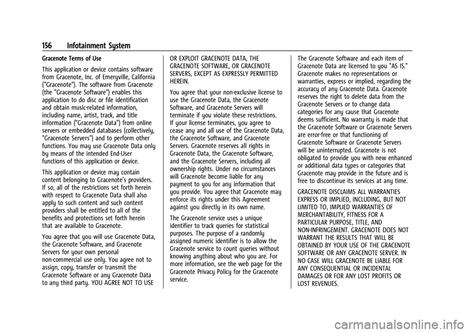 GMC CANYON 2022 Owners Manual GMC Canyon/Canyon Denali Owner Manual (GMNA-Localizing-U.S./Canada-
15275607) - 2022 - CRC - 11/2/21
156 Infotainment System
Gracenote Terms of Use
This application or device contains software
from Gr GMC CANYON 2022 Owners Manual GMC Canyon/Canyon Denali Owner Manual (GMNA-Localizing-U.S./Canada-
15275607) - 2022 - CRC - 11/2/21
156 Infotainment System
Gracenote Terms of Use
This application or device contains software
from Gr