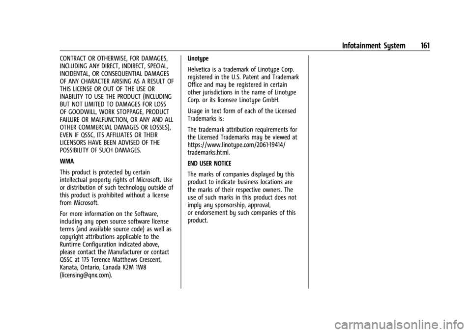 GMC CANYON 2022 Owners Manual GMC Canyon/Canyon Denali Owner Manual (GMNA-Localizing-U.S./Canada-
15275607) - 2022 - CRC - 11/2/21
Infotainment System 161
CONTRACT OR OTHERWISE, FOR DAMAGES,
INCLUDING ANY DIRECT, INDIRECT, SPECIAL GMC CANYON 2022 Owners Manual GMC Canyon/Canyon Denali Owner Manual (GMNA-Localizing-U.S./Canada-
15275607) - 2022 - CRC - 11/2/21
Infotainment System 161
CONTRACT OR OTHERWISE, FOR DAMAGES,
INCLUDING ANY DIRECT, INDIRECT, SPECIAL