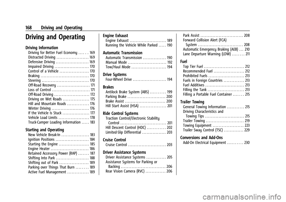 GMC CANYON 2022 Owners Manual GMC Canyon/Canyon Denali Owner Manual (GMNA-Localizing-U.S./Canada-
15275607) - 2022 - CRC - 11/2/21
168 Driving and Operating
Driving and Operating
Driving Information
Driving for Better Fuel Economy GMC CANYON 2022 Owners Manual GMC Canyon/Canyon Denali Owner Manual (GMNA-Localizing-U.S./Canada-
15275607) - 2022 - CRC - 11/2/21
168 Driving and Operating
Driving and Operating
Driving Information
Driving for Better Fuel Economy