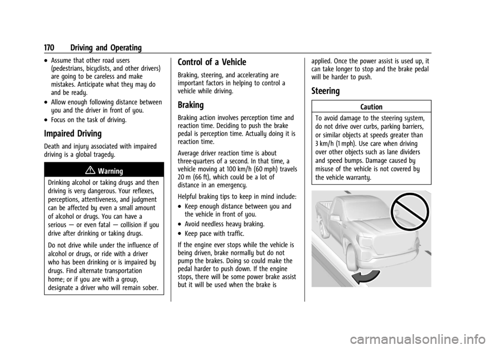 GMC CANYON 2022 Owners Manual GMC Canyon/Canyon Denali Owner Manual (GMNA-Localizing-U.S./Canada-
15275607) - 2022 - CRC - 11/2/21
170 Driving and Operating
.Assume that other road users
(pedestrians, bicyclists, and other drivers GMC CANYON 2022 Owners Manual GMC Canyon/Canyon Denali Owner Manual (GMNA-Localizing-U.S./Canada-
15275607) - 2022 - CRC - 11/2/21
170 Driving and Operating
.Assume that other road users
(pedestrians, bicyclists, and other drivers