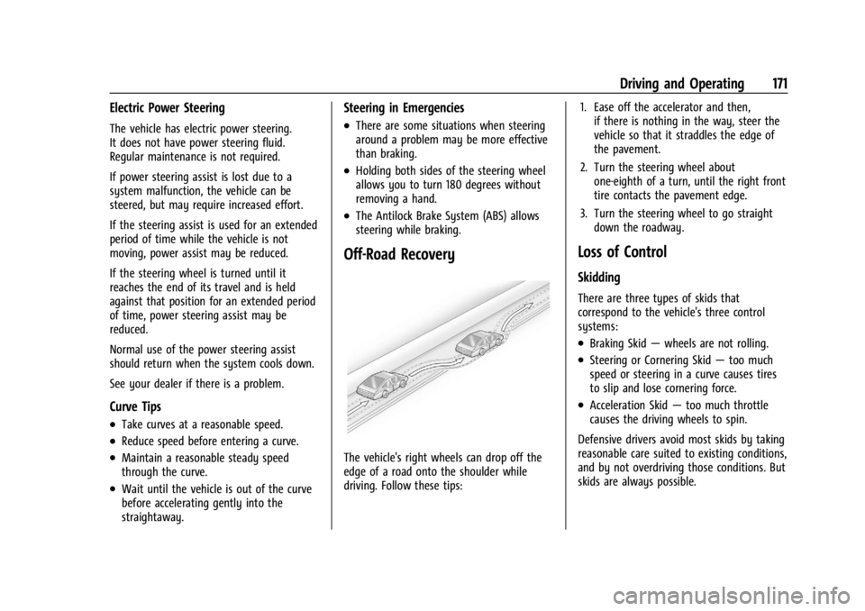 GMC CANYON 2022  Owners Manual GMC Canyon/Canyon Denali Owner Manual (GMNA-Localizing-U.S./Canada-
15275607) - 2022 - CRC - 11/2/21
Driving and Operating 171
Electric Power Steering
The vehicle has electric power steering.
It does 