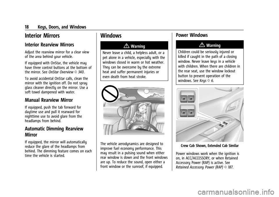 GMC CANYON 2022 Owners Manual GMC Canyon/Canyon Denali Owner Manual (GMNA-Localizing-U.S./Canada-
15275607) - 2022 - CRC - 11/2/21
18 Keys, Doors, and Windows
Interior Mirrors
Interior Rearview Mirrors
Adjust the rearview mirror f GMC CANYON 2022 Owners Manual GMC Canyon/Canyon Denali Owner Manual (GMNA-Localizing-U.S./Canada-
15275607) - 2022 - CRC - 11/2/21
18 Keys, Doors, and Windows
Interior Mirrors
Interior Rearview Mirrors
Adjust the rearview mirror f