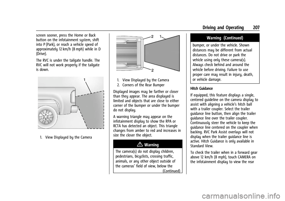 GMC CANYON 2022 Owners Manual GMC Canyon/Canyon Denali Owner Manual (GMNA-Localizing-U.S./Canada-
15275607) - 2022 - CRC - 11/2/21
Driving and Operating 207
screen sooner, press the Home or Back
button on the infotainment system, GMC CANYON 2022 Owners Manual GMC Canyon/Canyon Denali Owner Manual (GMNA-Localizing-U.S./Canada-
15275607) - 2022 - CRC - 11/2/21
Driving and Operating 207
screen sooner, press the Home or Back
button on the infotainment system,