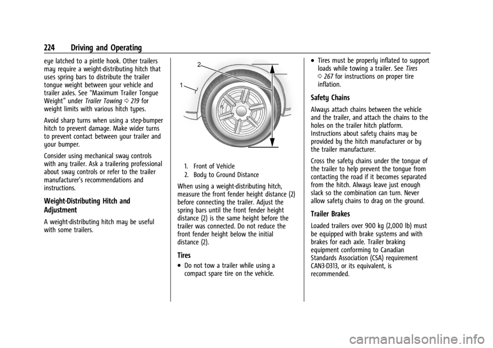 GMC CANYON 2022 Owners Manual GMC Canyon/Canyon Denali Owner Manual (GMNA-Localizing-U.S./Canada-
15275607) - 2022 - CRC - 11/2/21
224 Driving and Operating
eye latched to a pintle hook. Other trailers
may require a weight-distrib GMC CANYON 2022 Owners Manual GMC Canyon/Canyon Denali Owner Manual (GMNA-Localizing-U.S./Canada-
15275607) - 2022 - CRC - 11/2/21
224 Driving and Operating
eye latched to a pintle hook. Other trailers
may require a weight-distrib
