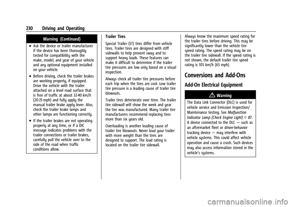 GMC CANYON 2022 Owners Manual GMC Canyon/Canyon Denali Owner Manual (GMNA-Localizing-U.S./Canada-
15275607) - 2022 - CRC - 11/2/21
230 Driving and Operating
Warning (Continued)
.Ask the device or trailer manufacturer
if the device GMC CANYON 2022 Owners Manual GMC Canyon/Canyon Denali Owner Manual (GMNA-Localizing-U.S./Canada-
15275607) - 2022 - CRC - 11/2/21
230 Driving and Operating
Warning (Continued)
.Ask the device or trailer manufacturer
if the device