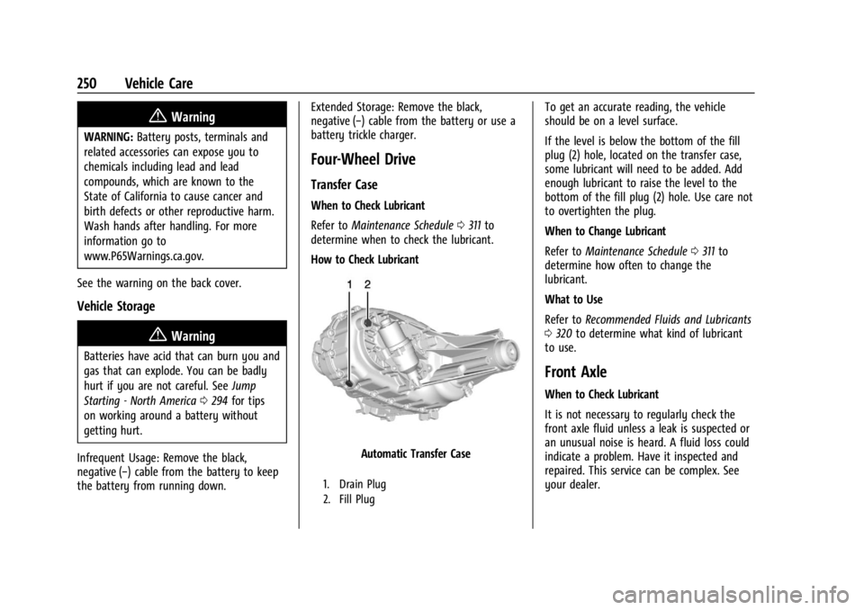 GMC CANYON 2022  Owners Manual GMC Canyon/Canyon Denali Owner Manual (GMNA-Localizing-U.S./Canada-
15275607) - 2022 - CRC - 11/2/21
250 Vehicle Care
{Warning
WARNING:Battery posts, terminals and
related accessories can expose you t